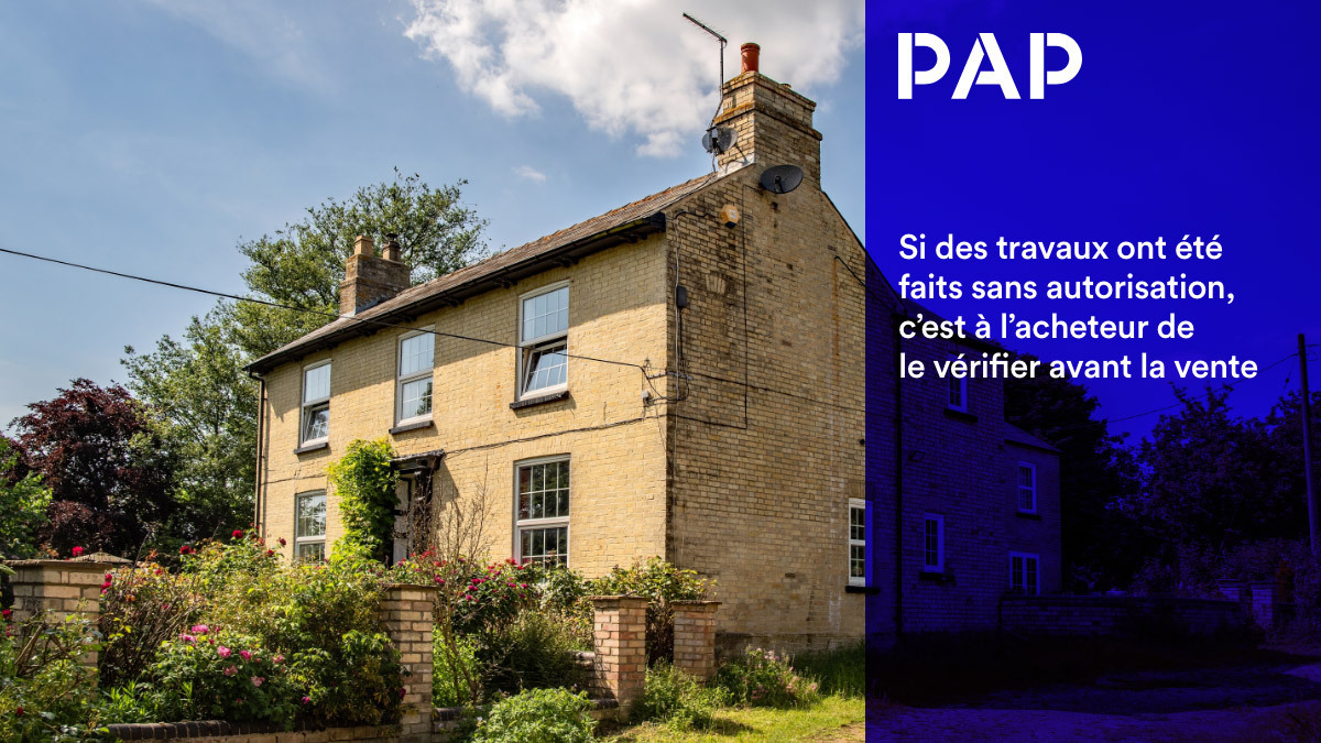 Travaux non déclarés la vente reste possible mais pas sans risques.
